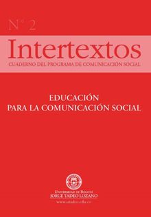 Educacin Para La Comunicacin Social Intertextos No. 2.  Andrs Caro