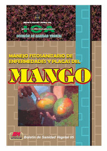 Manejo Fitosanitario de Enfermedades y Plagas del Mango.  Varios Autores