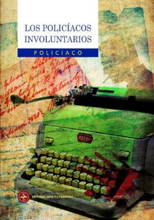 Los Policacos Involuntarios.  Colectivo de Autores