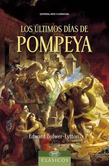 Los ltimos das de Pompeya.  Edward G. E. Bulwer-Lytton