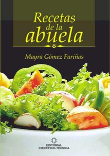 Recetas de la abuela.  SILVIA MAYRA GMEZ FARIAS