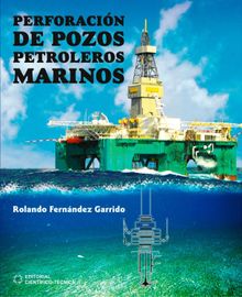 Perforacin de pozos petroleros marinos.  Rolando Fernndez Garrido