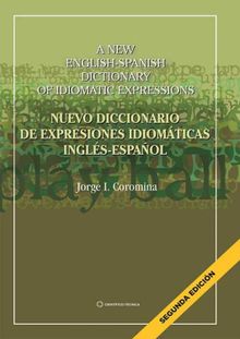 Nuevo diccionario de expresiones idiomticas ingls-espaol.  Jorge I. Coromina Snchez