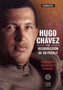 Hugo Chvez y la resurreccin de un pueblo.  German Sanchez Otero