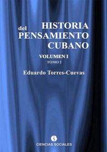 Historia del pensamiento cubano.  Eduardo Torres-Cuevas