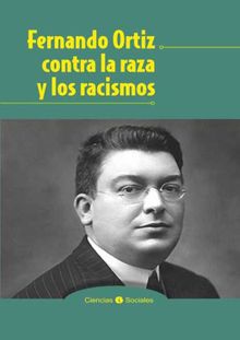 Fernando Ortiz contra la raza y los racismos.  Jess Guanche