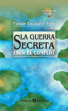 La Guerra Secreta.  Fabin Escalante Font