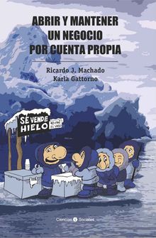 Abrir y mantener un negocio por cuenta propia. Ricardo Machado