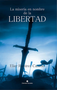 La miseria a nombre de la libertad.  Elier Ramrez Caedo