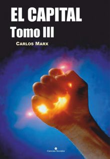 El Capital. Tomo III.  Carlos Marx