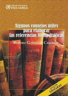 Algunos consejos tiles para elaborar las referencias bibliogrficas.  Beatriz Gonzlez Castillo