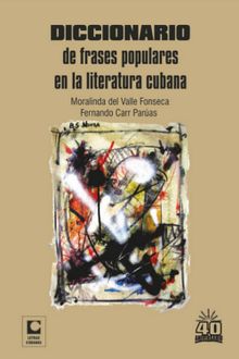 Diccionario de frases populares en la literatura cubana.  Moralinda del Valle Fonseca