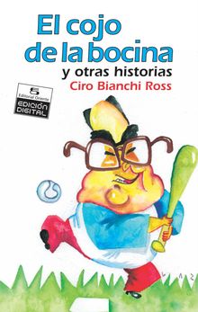 El cojo de la bocina y otras historias.  Ciro Bianchi Ross