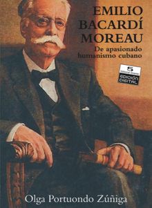 Emilio Bacard Moreau. De apasionado humanismo cubano. Tomo I.  Olga Portuondo Ziga