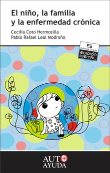 El nio, la familia y la enfermedad crnica.  Dr. Pablo Rafael Leal Modroo