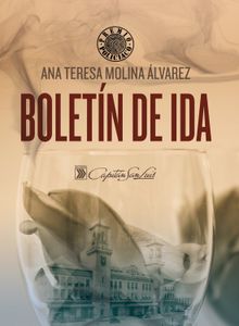 Boletn de ida.  Ana Teresa Molina lvarez