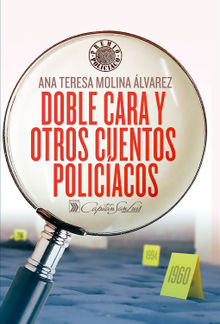 Doble cara y otros cuentos policacos.  Ana Teresa Molina lvarez