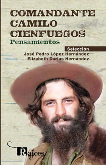 Comandante Camilo Cienfuegos.  Jos Pedro Lpez Hernndez