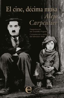 El cine, dcima musa. Alejo Carpentier.  Salvador Arias