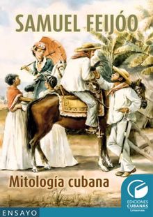 Mitologa Cubana.  SAMUEL FEIJOO