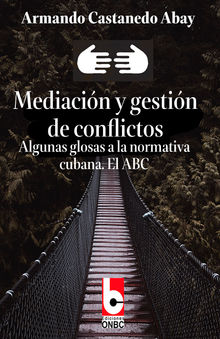 Mediacin y gestin de conflictos.  Armando Castanedo Abay