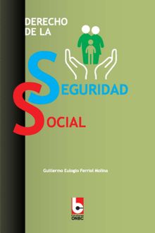 Derecho de la Seguridad Social.  Guillermo Eulogio Ferriol Molina