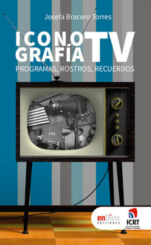Iconografa TV. Programas, rostros, recuerdos.  Josefa Bracero Torres