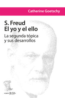 S. Freud: El yo y el ello.  Catherine Goetschy