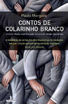 Contos de Colarinho Branco.  Paulo Morgado