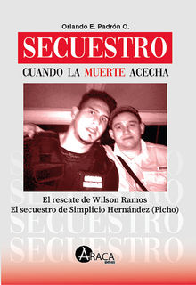 Secuestro. Cuando la muerte acecha.  Orlando E. Padrn O.