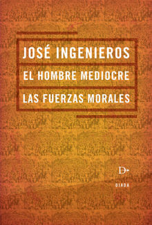 El hombre mediocre.  Jos Ingenieros