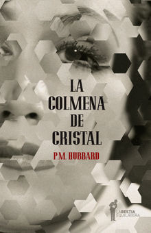 La colmena de cristal.  Ernesto Montequin