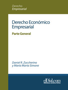 Derecho Econmico Empresarial.  Daniel R. Zuccherino