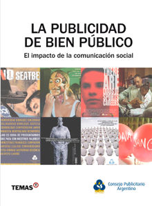 La publicidad de bien pblico.  Consejo publicitario Argentino