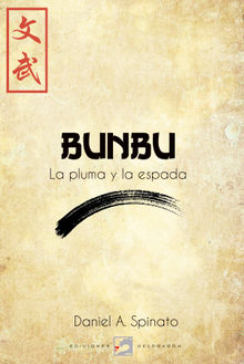 Bunbu. La pluma y la espada.  Daniel Spinato