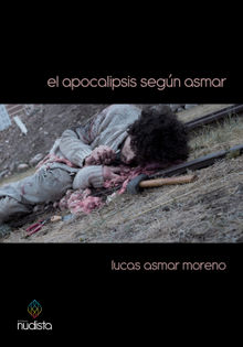 El apocalipsis segn Asmar.  Lucas Asmar Moreno