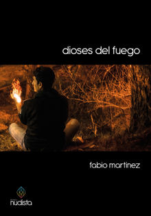 Dioses del fuego.  Fabio Martnez