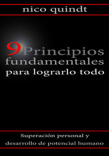 9 Principios fundamentales para lograrlo todo.  Nico Quindt