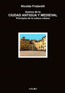 Acerca de la ciudad antigua medieval.  Nicolas Fratarelli