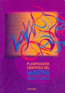 PLANIFICACION CIENTIFICA DEL MARKETING.  Oscar H. Cariola