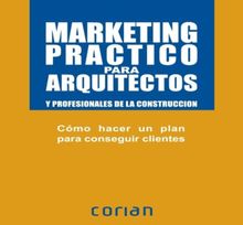 Marketing prctico para arquitectos (espaol).  Sergio Corian