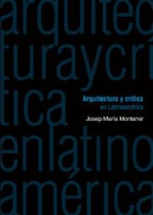 Arquitectura y crtica en latinoamerica.  Josep Maria Montaner