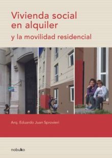 Vivienda social en alquiler y la movilidad residencial.  Eduardo Juan Sprovieri