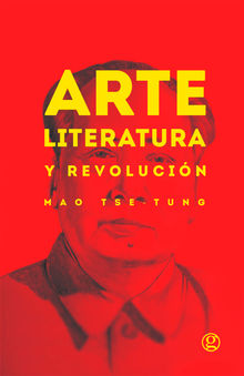 Arte, literatura y revolucin.  Mao Tse-Tung