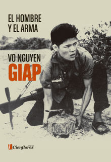 El hombre y el arma.  Vo Nguyen Giap