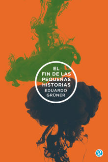 El fin de las pequeas historias.  Eduardo Grner