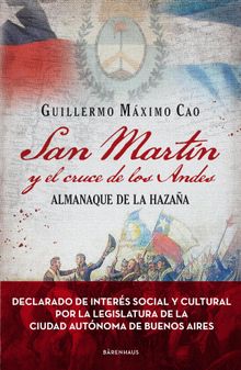 San Martn y el cruce de los Andes.  Guillermo Mximo Cao