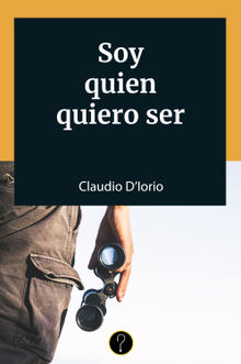 Soy quien quiero ser.  Claudio D'Iorio