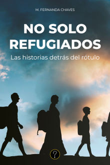 No solo refugiados.  Mara Fernanda Chaves