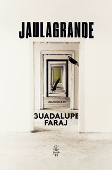 Jaulagrande.  Guadalupe Faraj